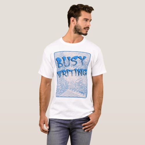 Get Busy Writing Author Motivation Slogan T_Shirt