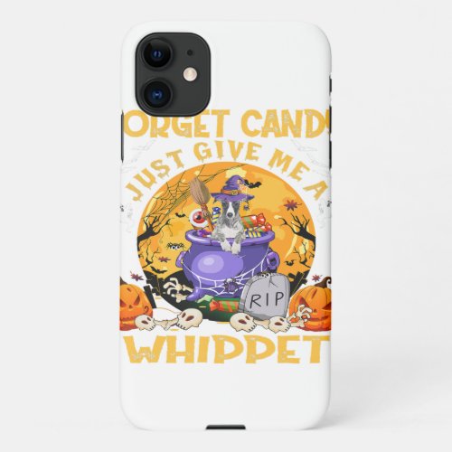 Get Candy  Just Give Me A Whippet Dog Halloween iPhone 11 Case