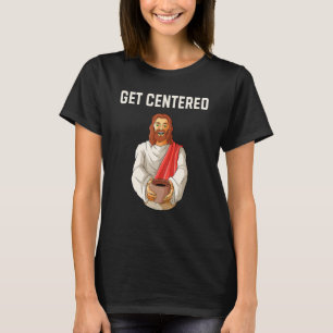 Get centered potteries potter wheel pottery funny T-Shirt
