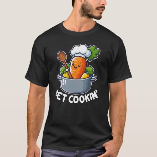 Get Cookin Tshirt