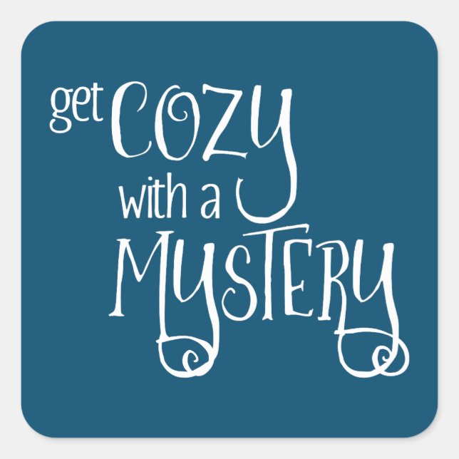 Get Cozy with a Mystery (white) Square Sticker (Front)