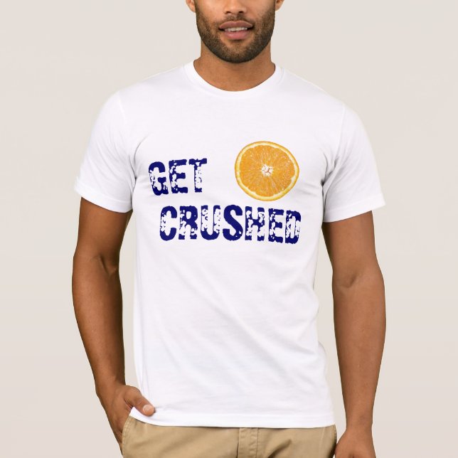 Get Crushed T-Shirt (Front)