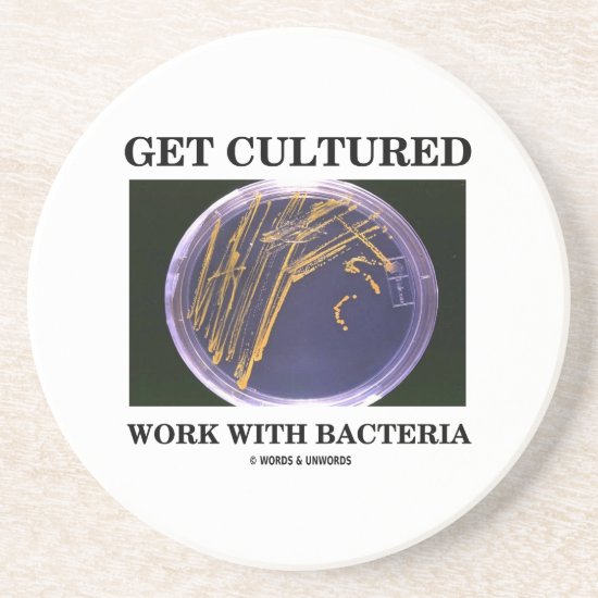 Get Cultured Work With Bacteria (Agar Plate) Drink Coaster