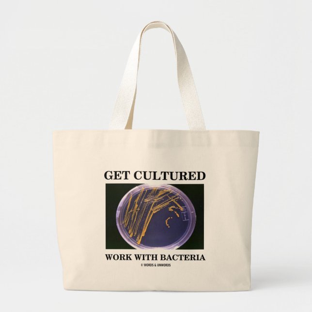 Get Cultured Work With Bacteria (Agar Plate) Large Tote Bag (Front)