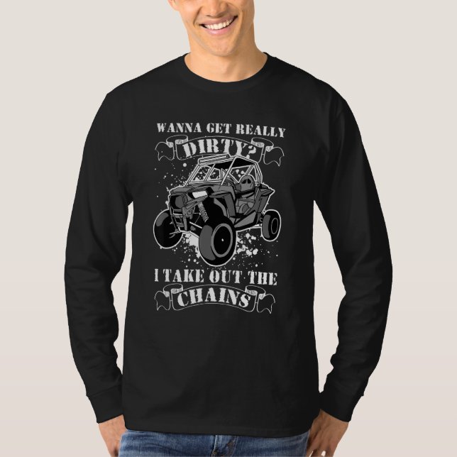 Get Dirty Get Chains Funny UTV SxS Side by Side SS T-Shirt (Front)