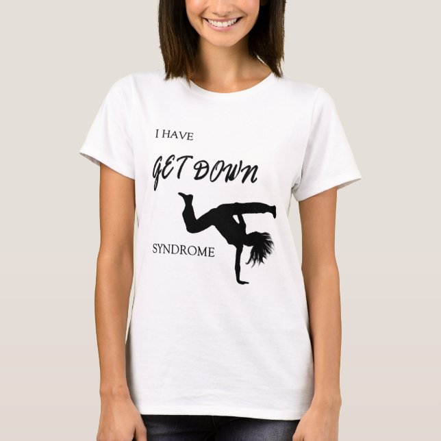 Get Down Syndrome (Female Dancer) T-Shirt (Front)