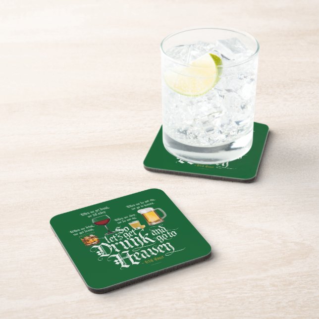 Get Drunk And Go To Heaven  (Irish Drinking Toast) Beverage Coaster (Right Side)