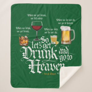 Get Drunk And Go To Heaven (Irish Drinking Toast) Sherpa Blanket