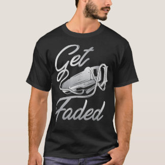 Get Faded Barber Barbershop Hairdresser T-Shirt