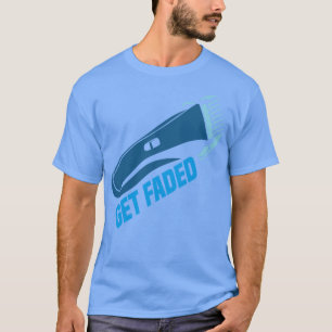 Get faded Barber Hair hairdresser styling T-Shirt
