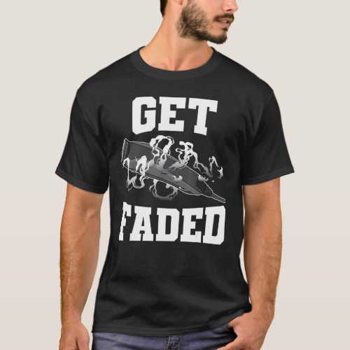 Get Faded Barber Haircut Fade Razor Clipper Hairdr T_Shirt