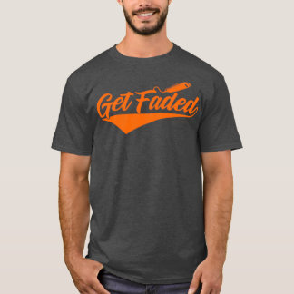 Get Faded Barber quote T-Shirt