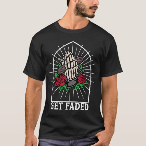 Get Faded Barber Straight Razor Skull Hand Barbers T_Shirt