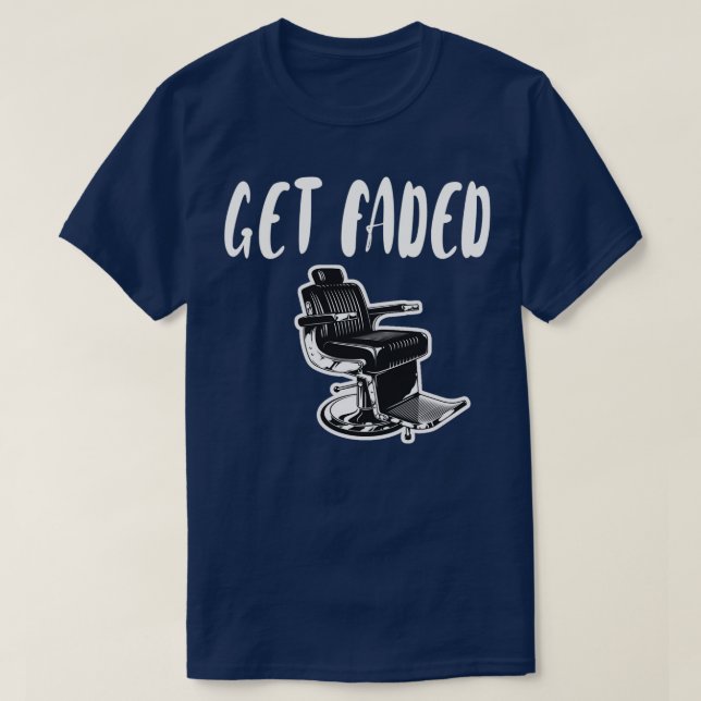 Get Faded Shirt Barber Barber Barber Funny Barber  (Design Front)