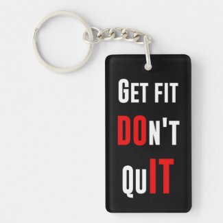 Get fit don't quit DO IT quote motivation wisdom Keychain