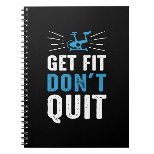 Get Fit Dont Quit Fitness Gym Motivational _ Blue Notebook