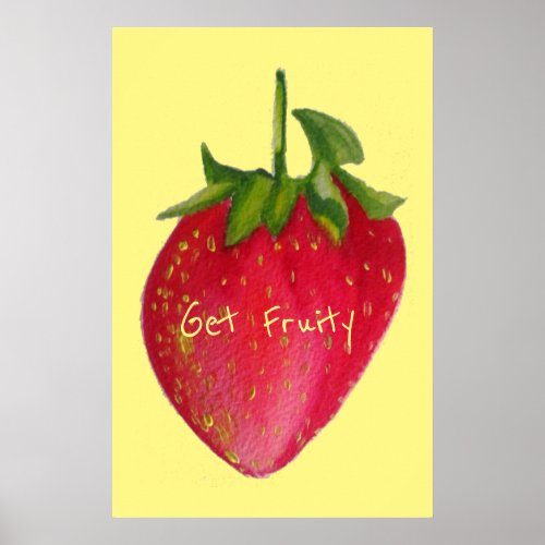 Get Fruity slogan Juicy Strawberry fruit pop art Poster