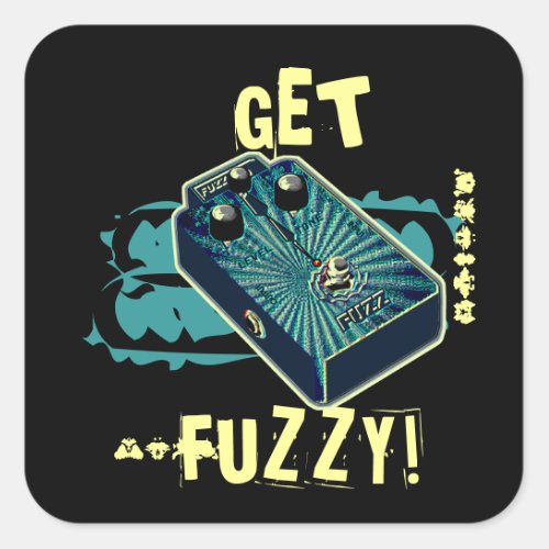 Get Fuzzy Fuzz Guitar Pedal  Square Sticker