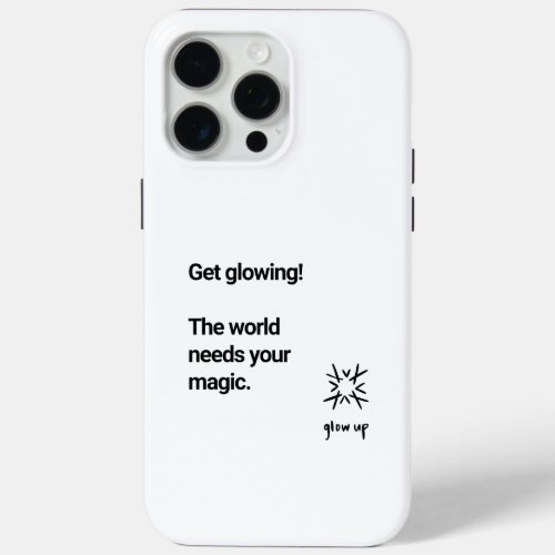 Get glowing the world needs your magic iPhone 15 pro max case