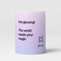 Get glowing the world needs your magic