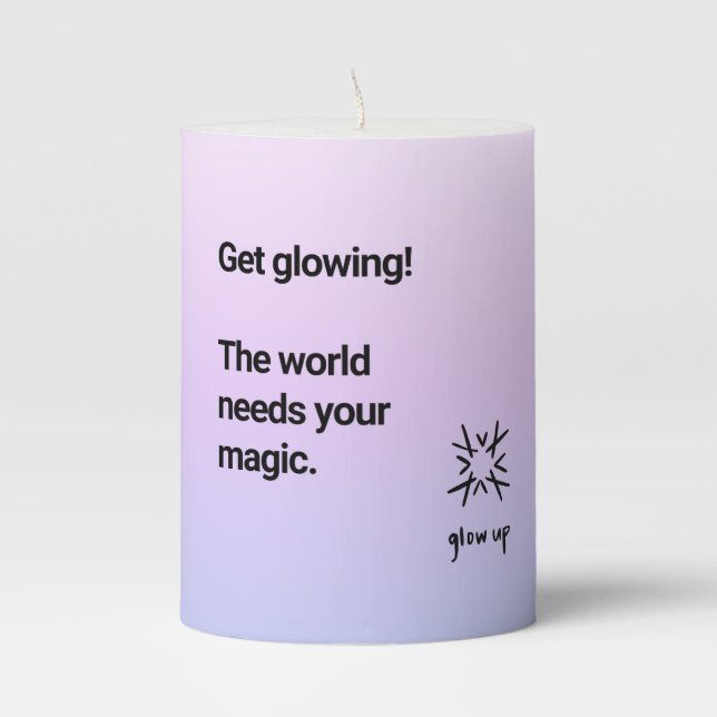 Get glowing the world needs your magic pillar candle (Front)