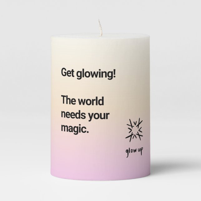 Get glowing the world needs your magic pillar candle (Front)