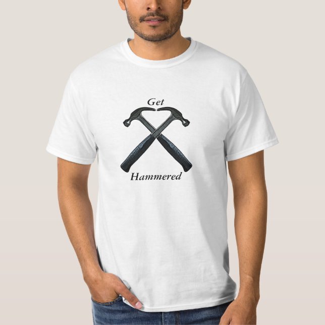 Get Hammered - Drinking Home Reno Worker Tshirt (Front)