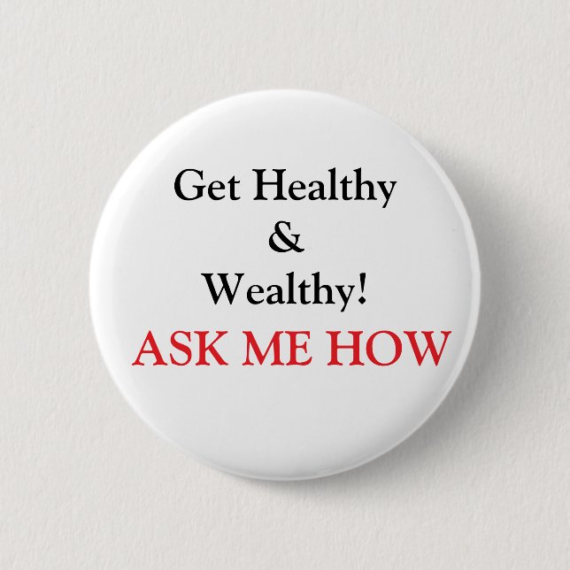Get Healthy & Wealthy! Button (Front)
