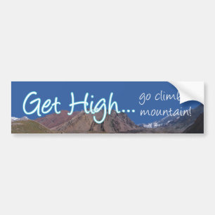 Get High Go climb a Mountain Bumper Sticker