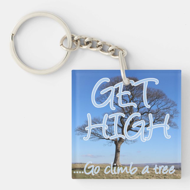 Get high go climb a tree arborist keychain (Front)