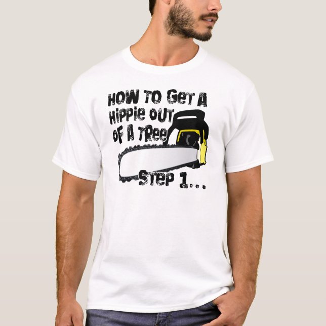 Get Hippies Out Of Your Trees T-Shirt (Front)