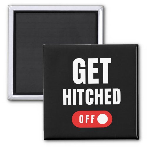 Get Hitched  Magnet