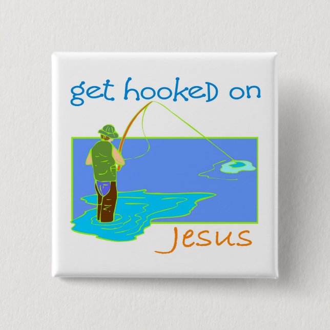 Get hooked on Jesus fisherman Button (Front)