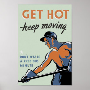 Get Hot - Keep Moving - WW2 Propaganda Poster