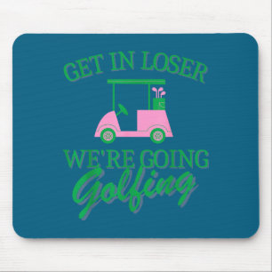 Get in going golfing golf cart cute golfer mom mouse pad