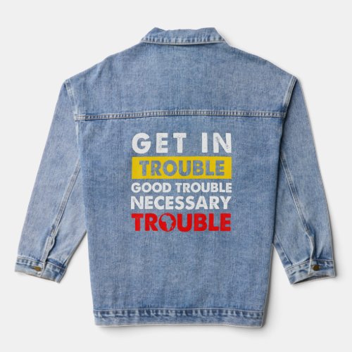 Get In Good Necessary Trouble Proud BLM Melanin Pr Denim Jacket