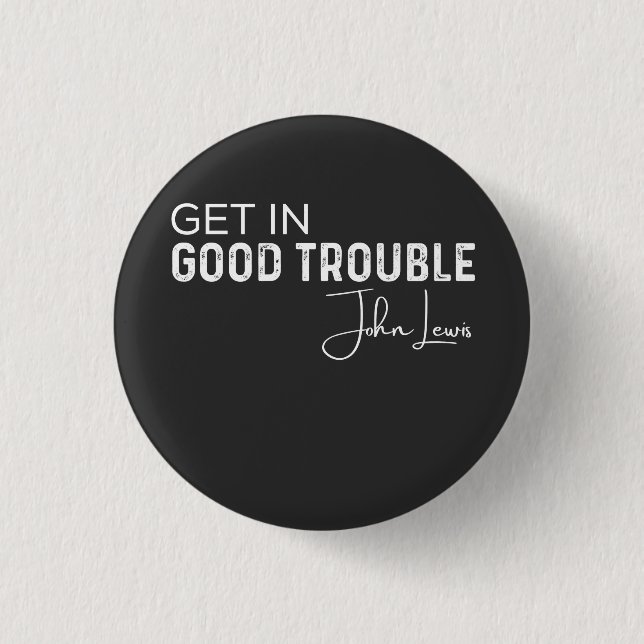 get in good trouble button (Front)