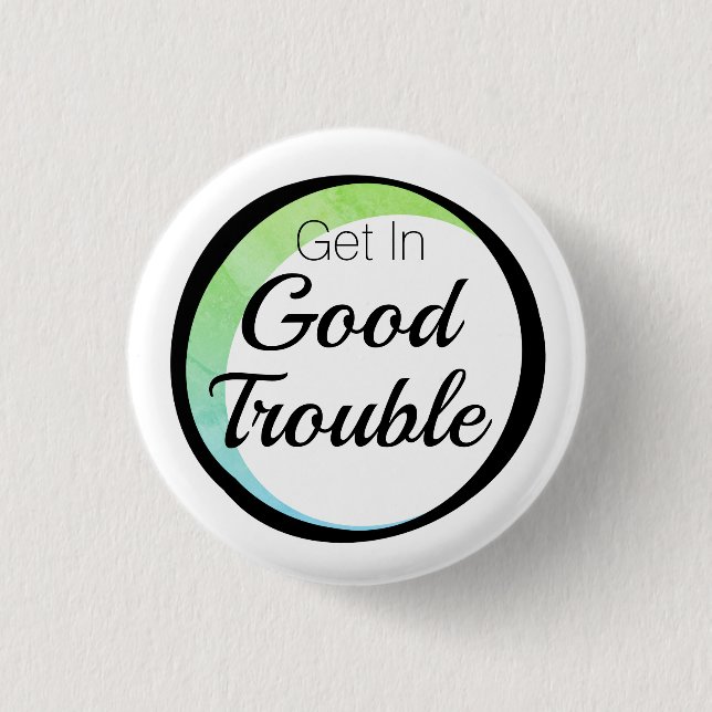 Get in Good Trouble Button (Front)