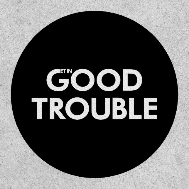 Get In Good Trouble Necessary Trouble John Lewis Patch (Front)