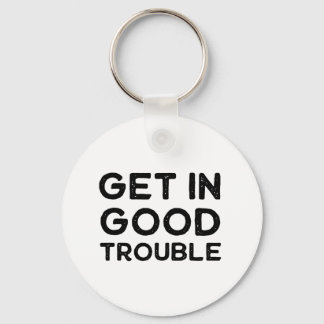 Get in Good Trouble Political Gift Keychain