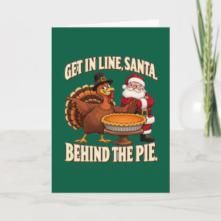 Get In Line Santa Behind The Pie Thanksgiving Card