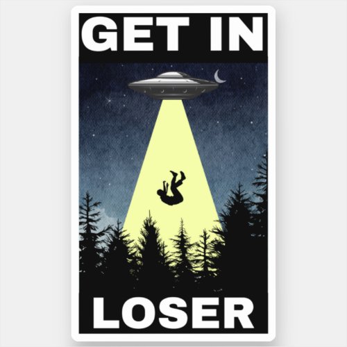 Get in loser alien sticker