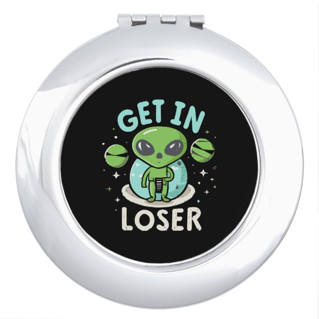 Get In Loser Alien UFO Funny Compact Mirror (Front)