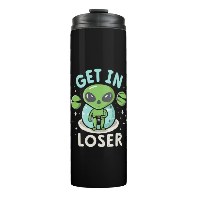 Get In Loser Alien UFO Funny Thermal Tumbler (Front)