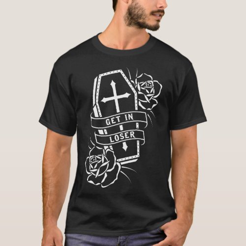 Get in Loser Coffin with Roses Classic T_Shirt