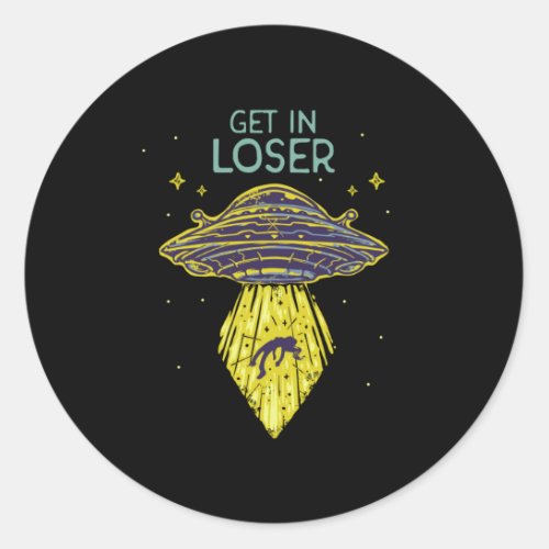 Get In Loser Funny Alien UFO Abduction Saucer Classic Round Sticker