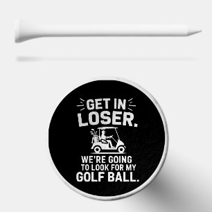Get In Loser Golf Cart Look For My Ball Golfer Tees