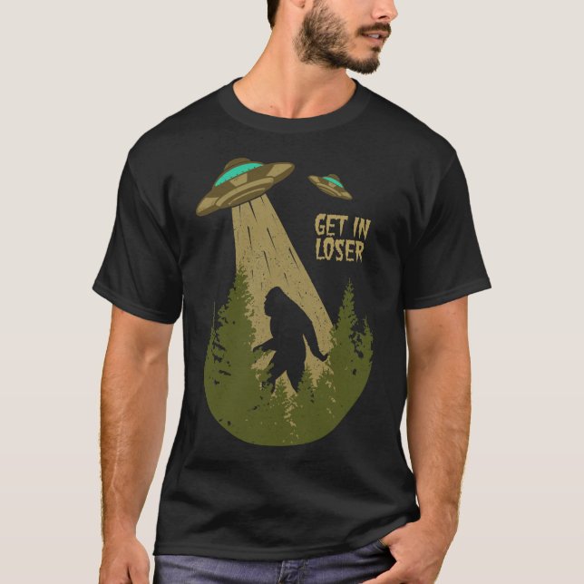 Get in loser Retro Bigfoot UFO Abduction sasquatch T-Shirt (Front)