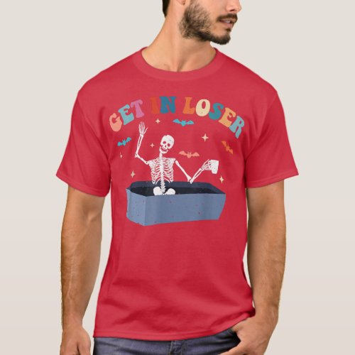 Get In Loser Skeleton In Coffin Funny Halloween 10 T_Shirt