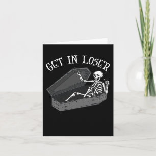 Get In Loser Skeleton In Coffin Halloween Fun Men  Card